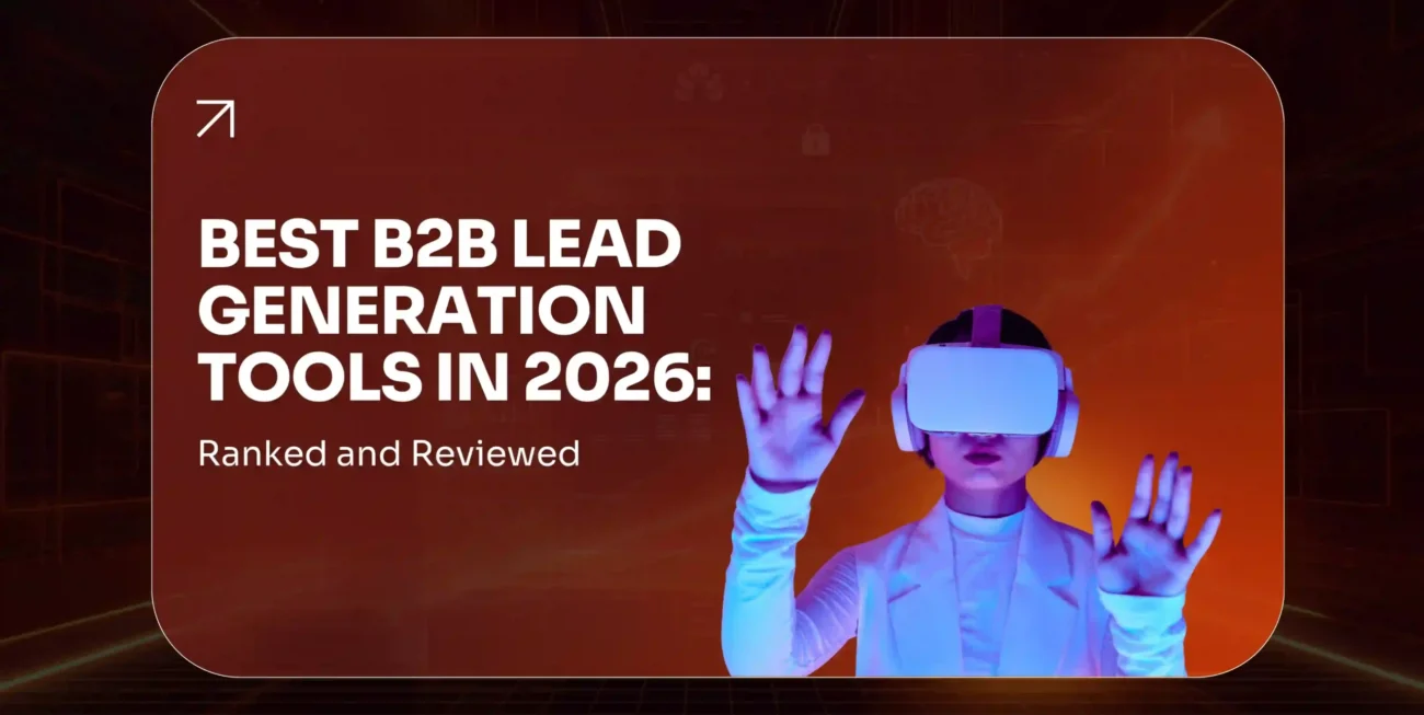 Best B2B Lead Generation Tools in 2026 (Ranked & Reviewed)