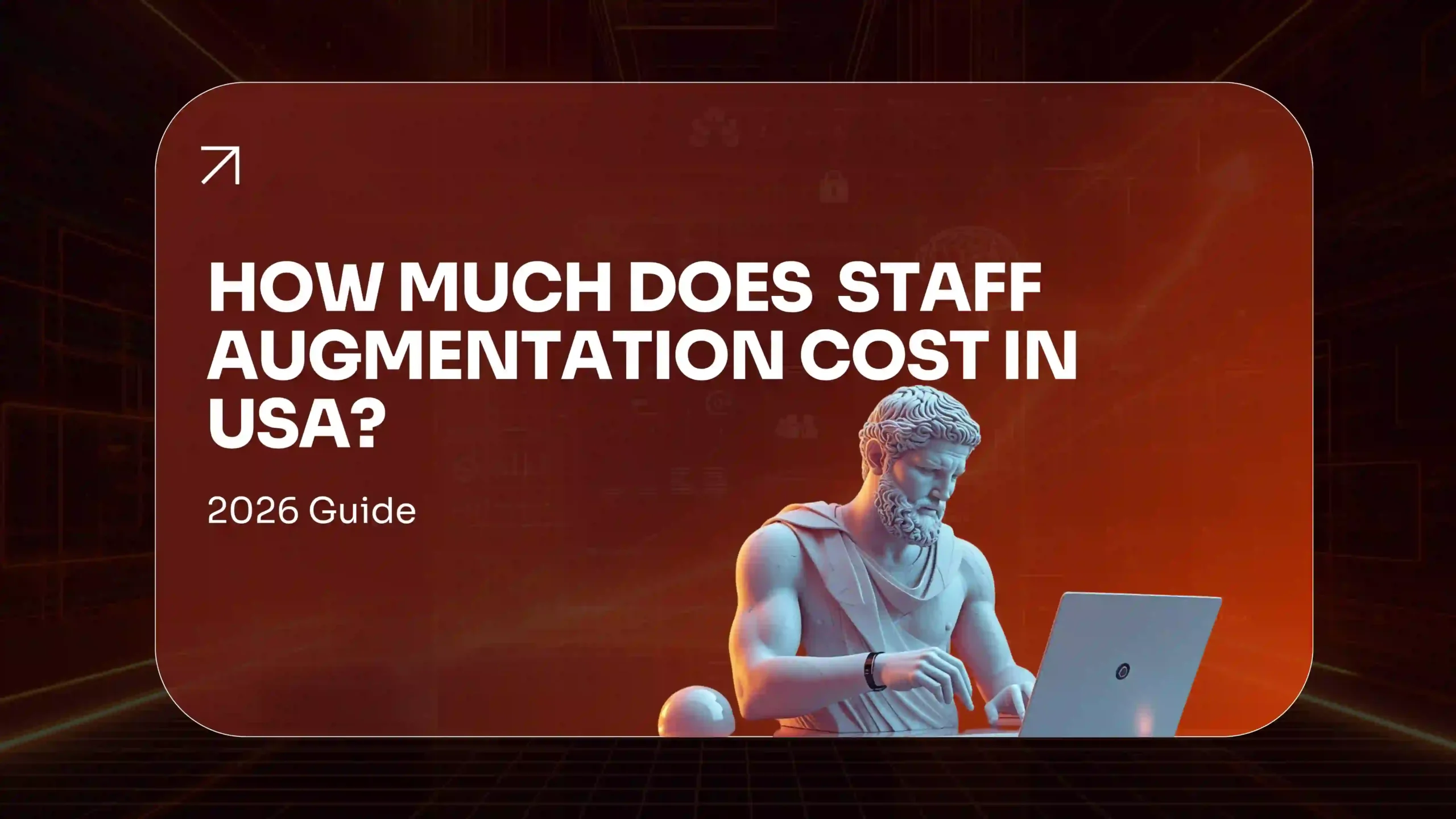 How Much Does IT Staff Augmentation Cost in USA 2026 Guide