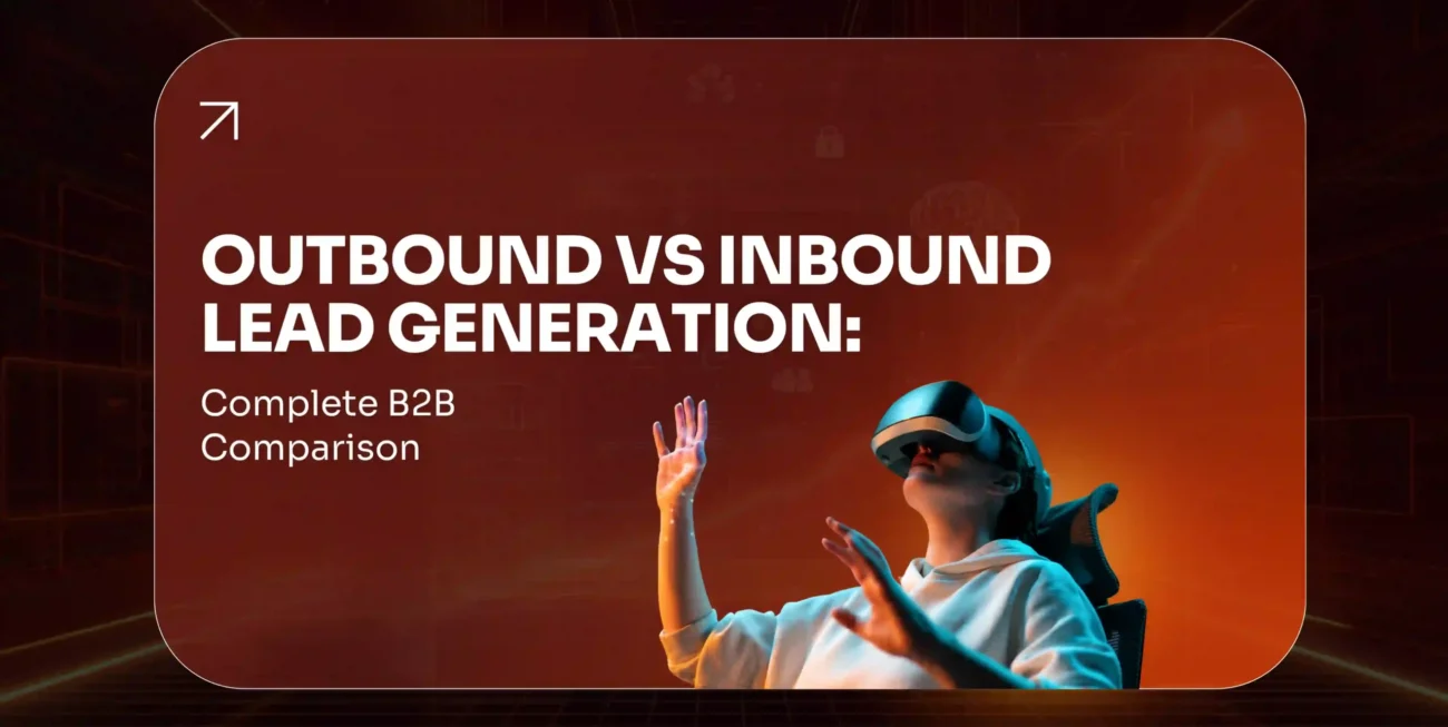 Outbound vs Inbound Lead Generation Complete B2B Comparison