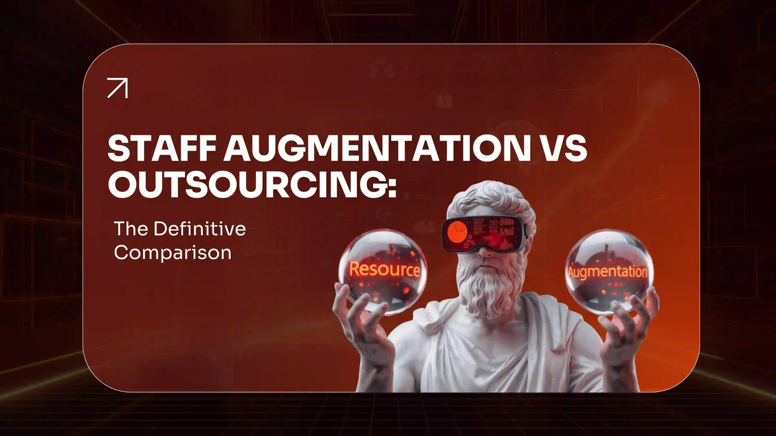 Staff Augmentation vs Outsourcing The Definitive Comparison