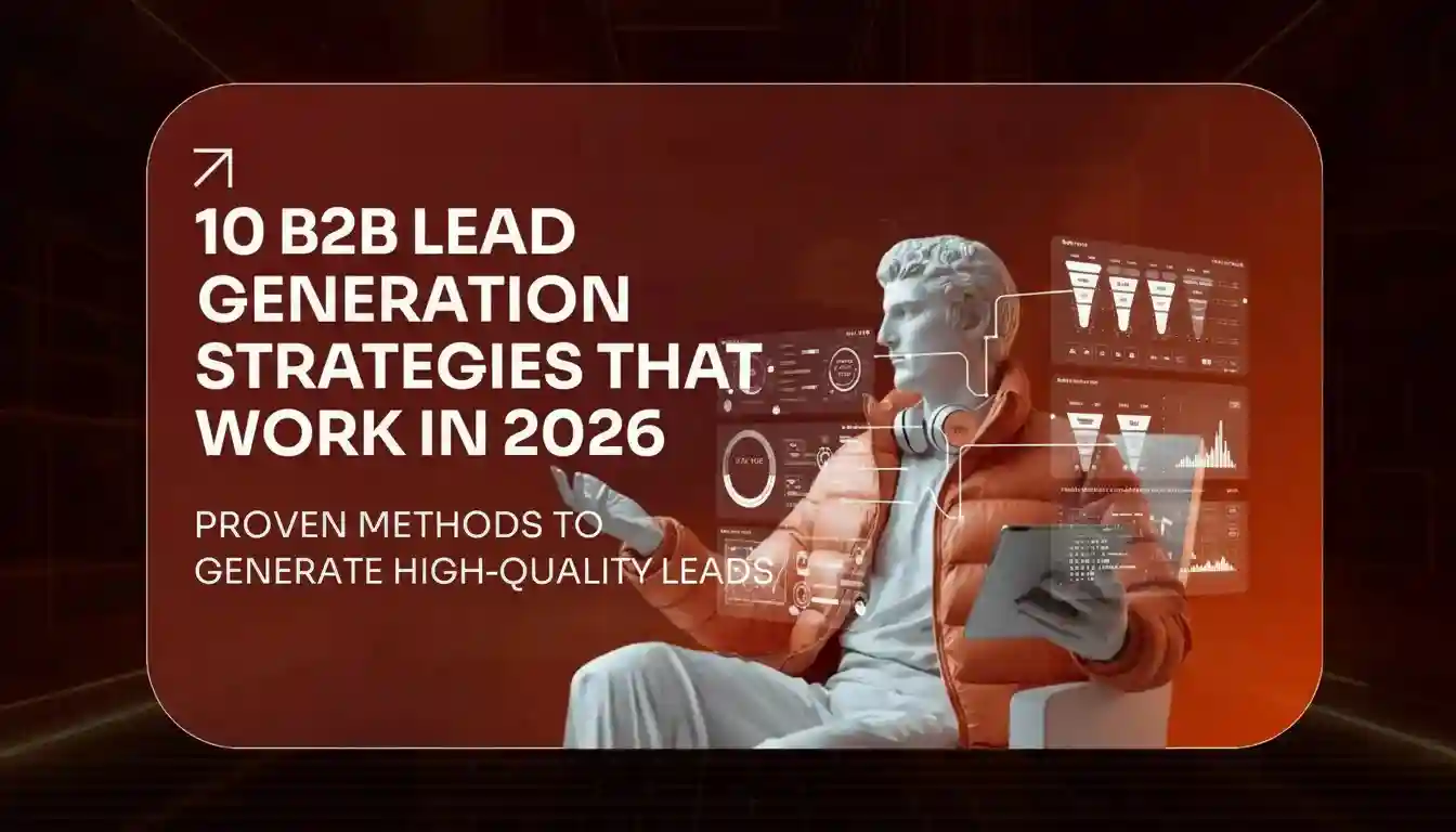 Top 10 B2B Lead Generation Strategies That Work in 2026