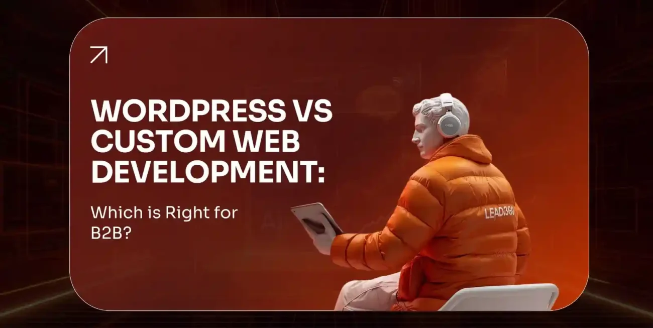 WordPress vs Custom Web Development Which Is Right for B2B