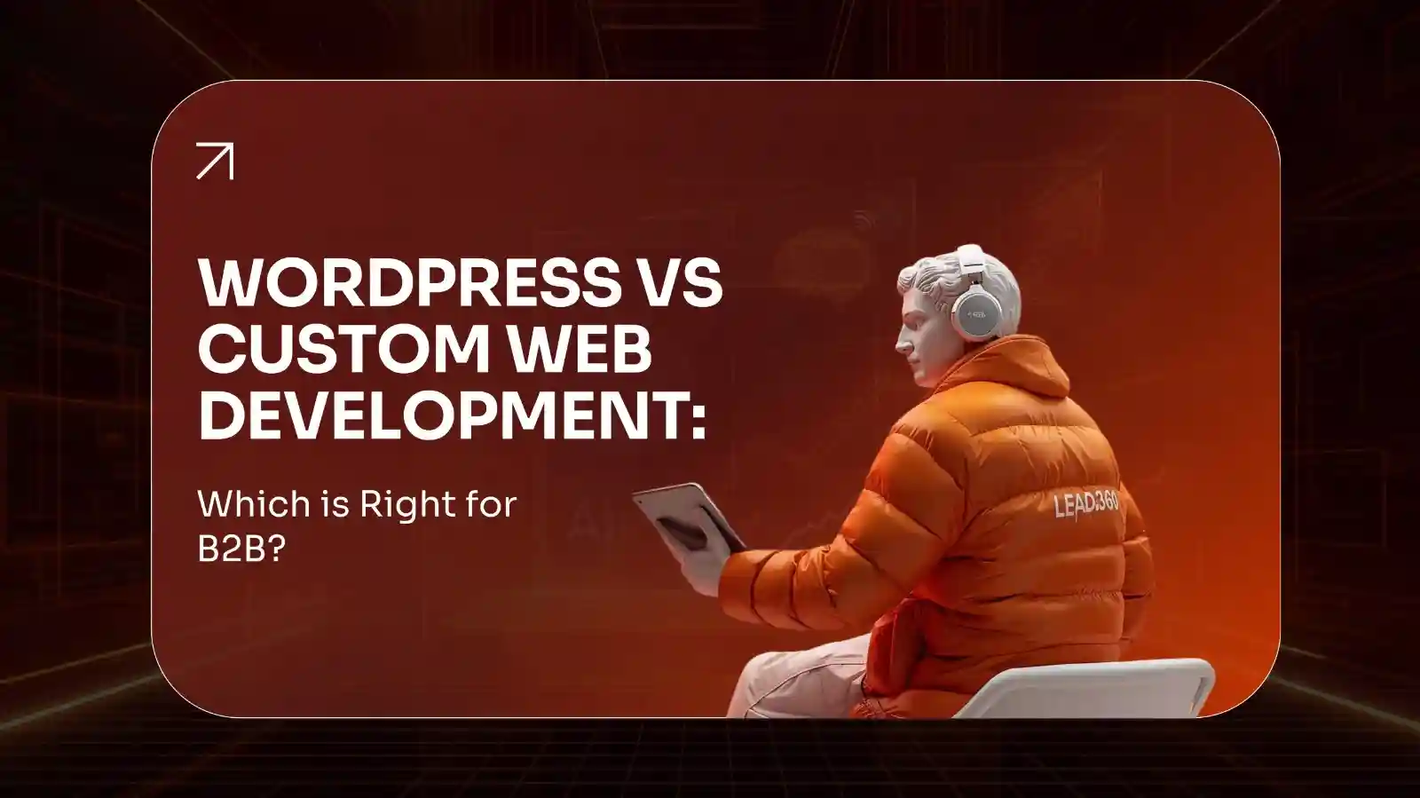 WordPress vs Custom Web Development Which Is Right for B2B