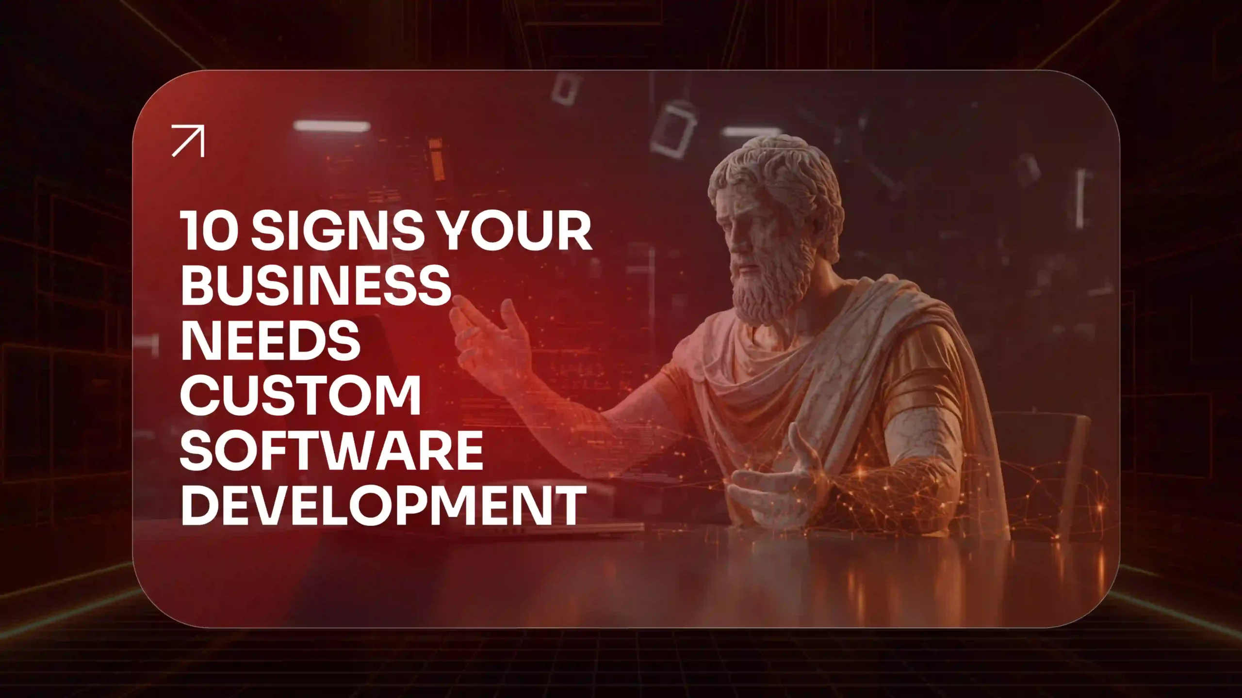10 Signs Your Business Needs Custom Software Development