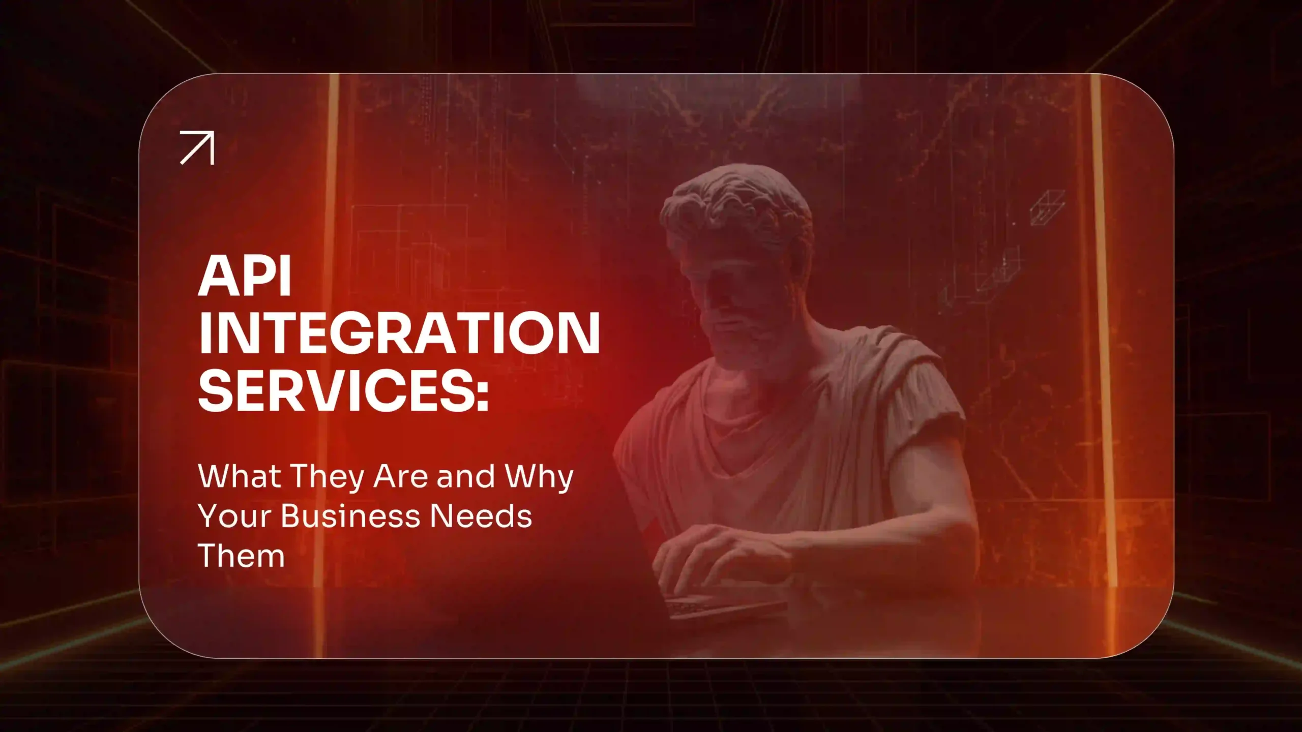 API Integration Services What They Are and Why Your Business Needs Them