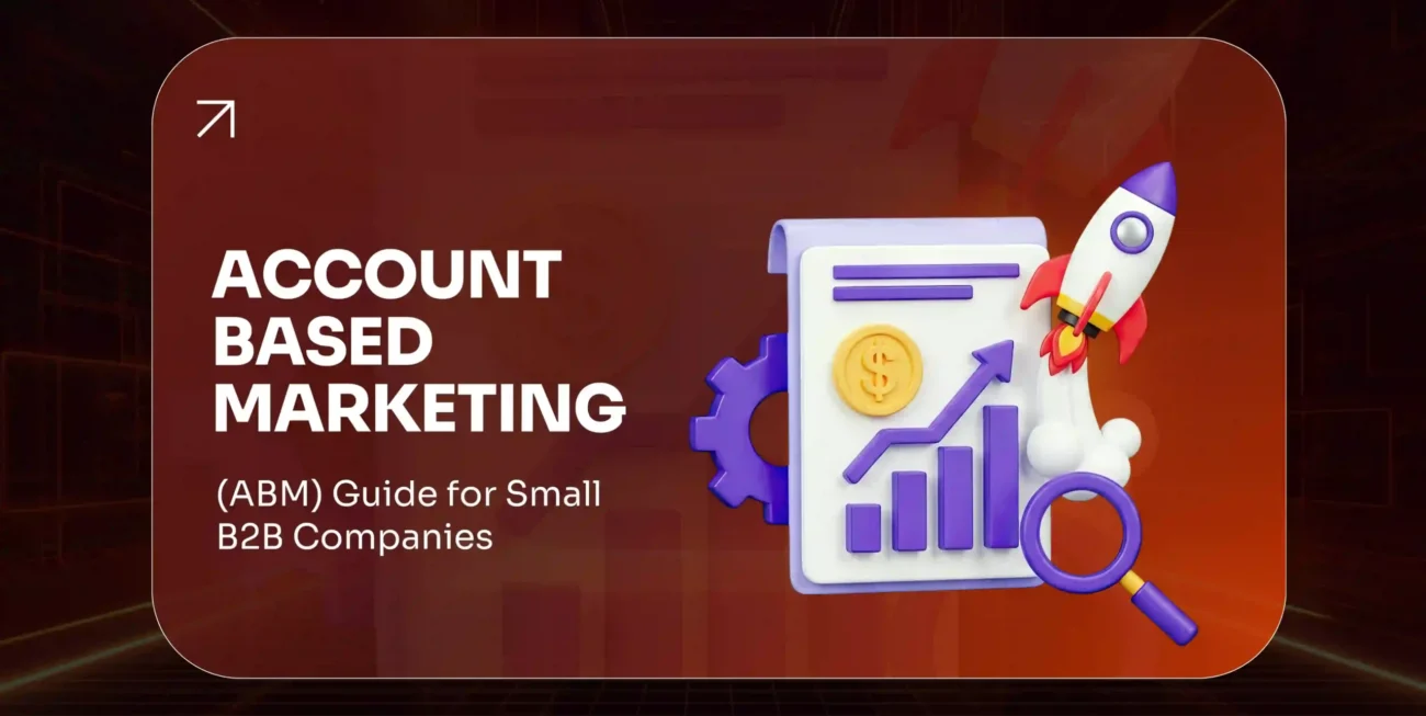 Account-Based Marketing (ABM) Guide for Small B2B Companies