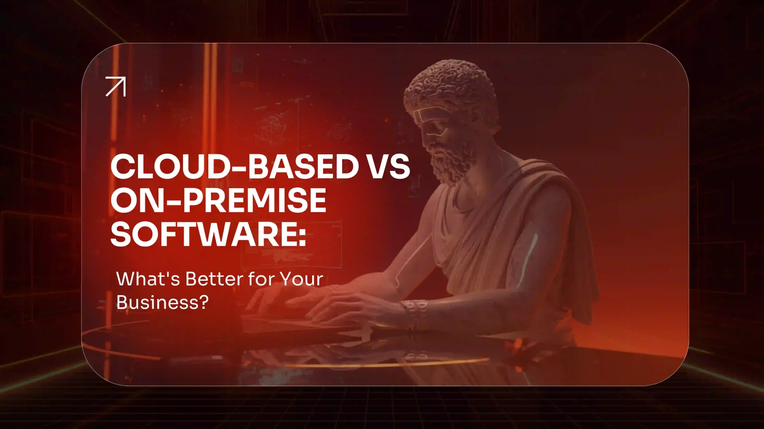 Cloud vs On-Premise Which is Best for Business