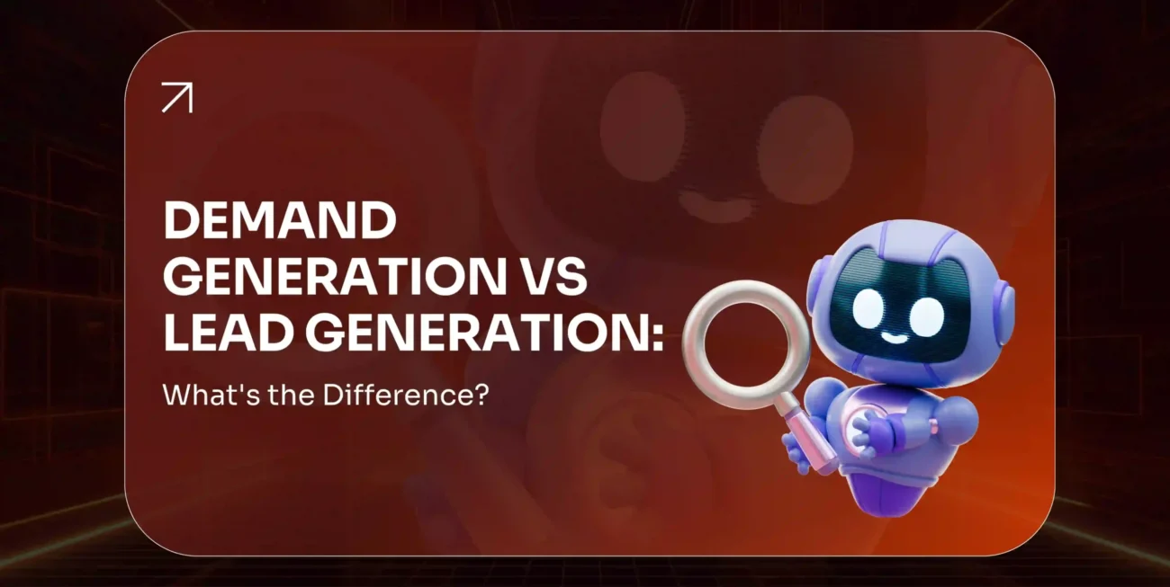 Demand Generation vs Lead Generation What's the Difference