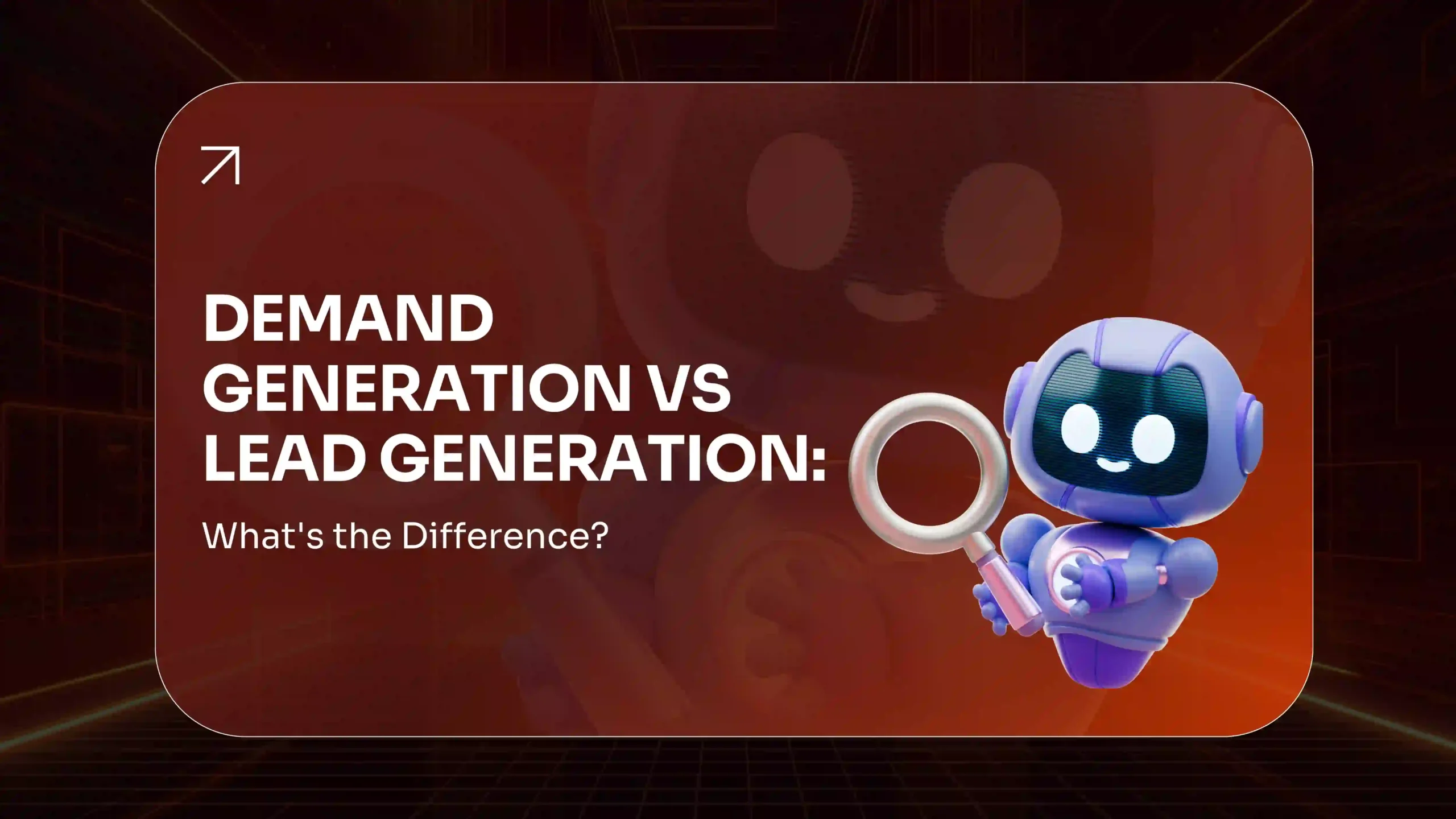 Demand Generation vs Lead Generation What's the Difference