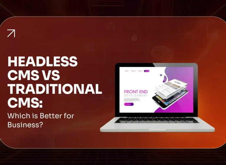 Headless CMS vs Traditional CMS Which Is Better for Business
