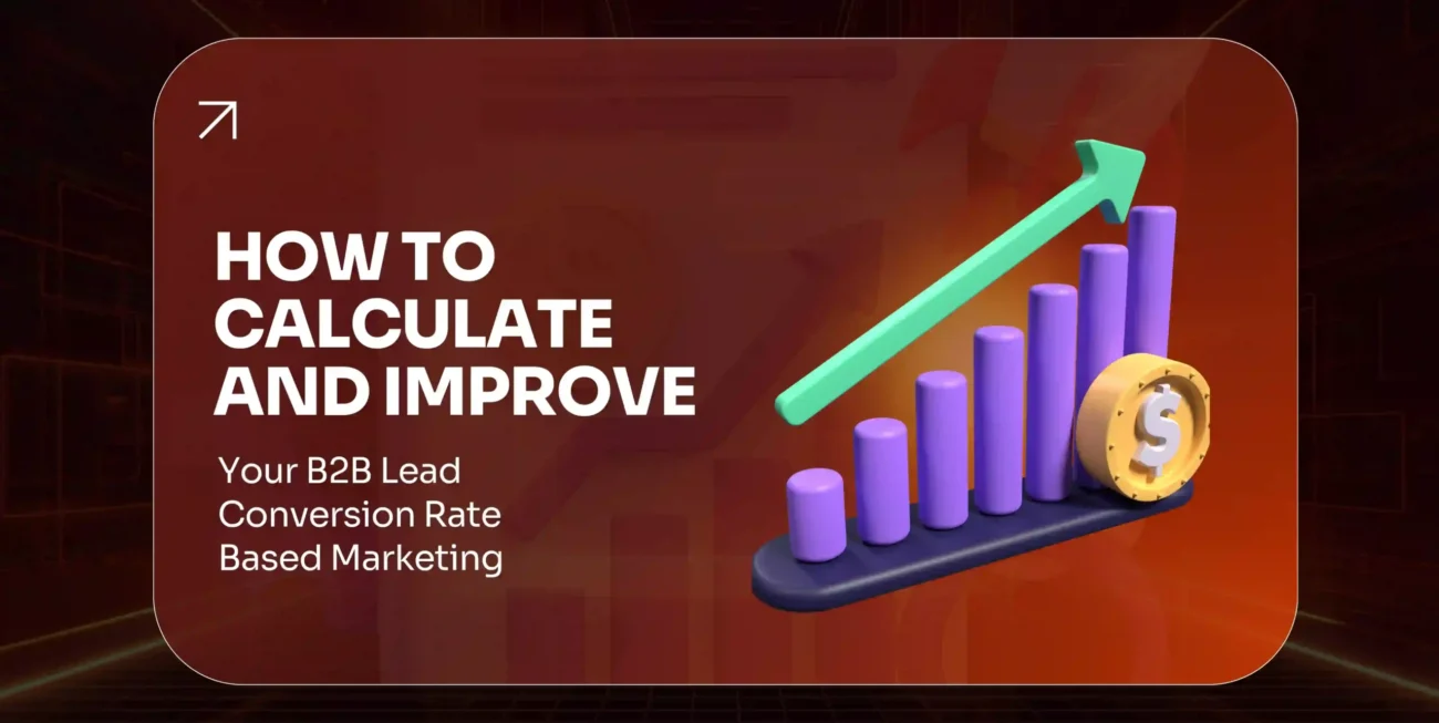 How to Calculate and Improve Your B2B Lead Conversion Rate (2026 Guide)