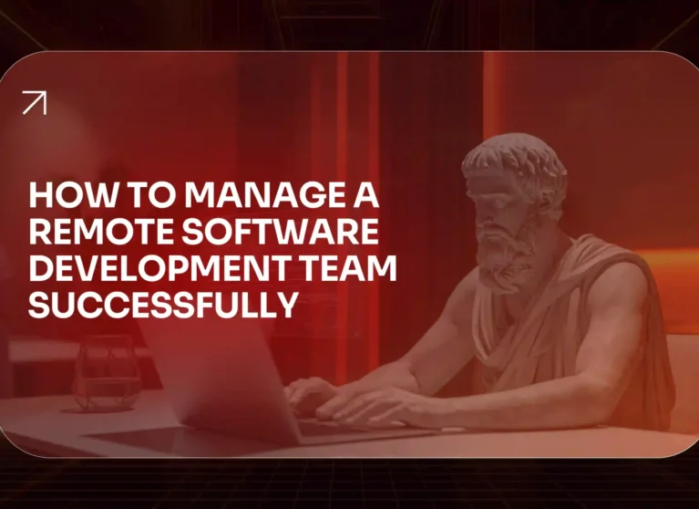 How to Manage a Remote Software Development Team Successfully
