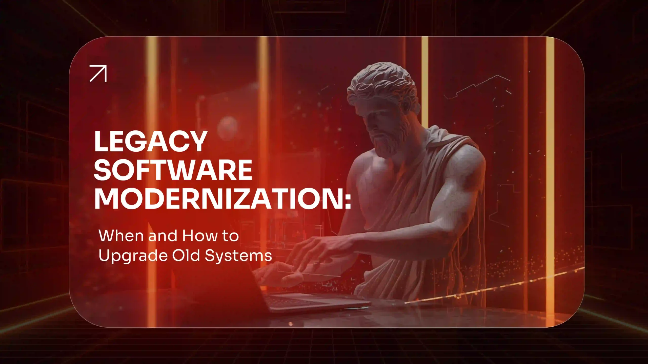 Legacy Software Modernization 2026 Upgrade Guide
