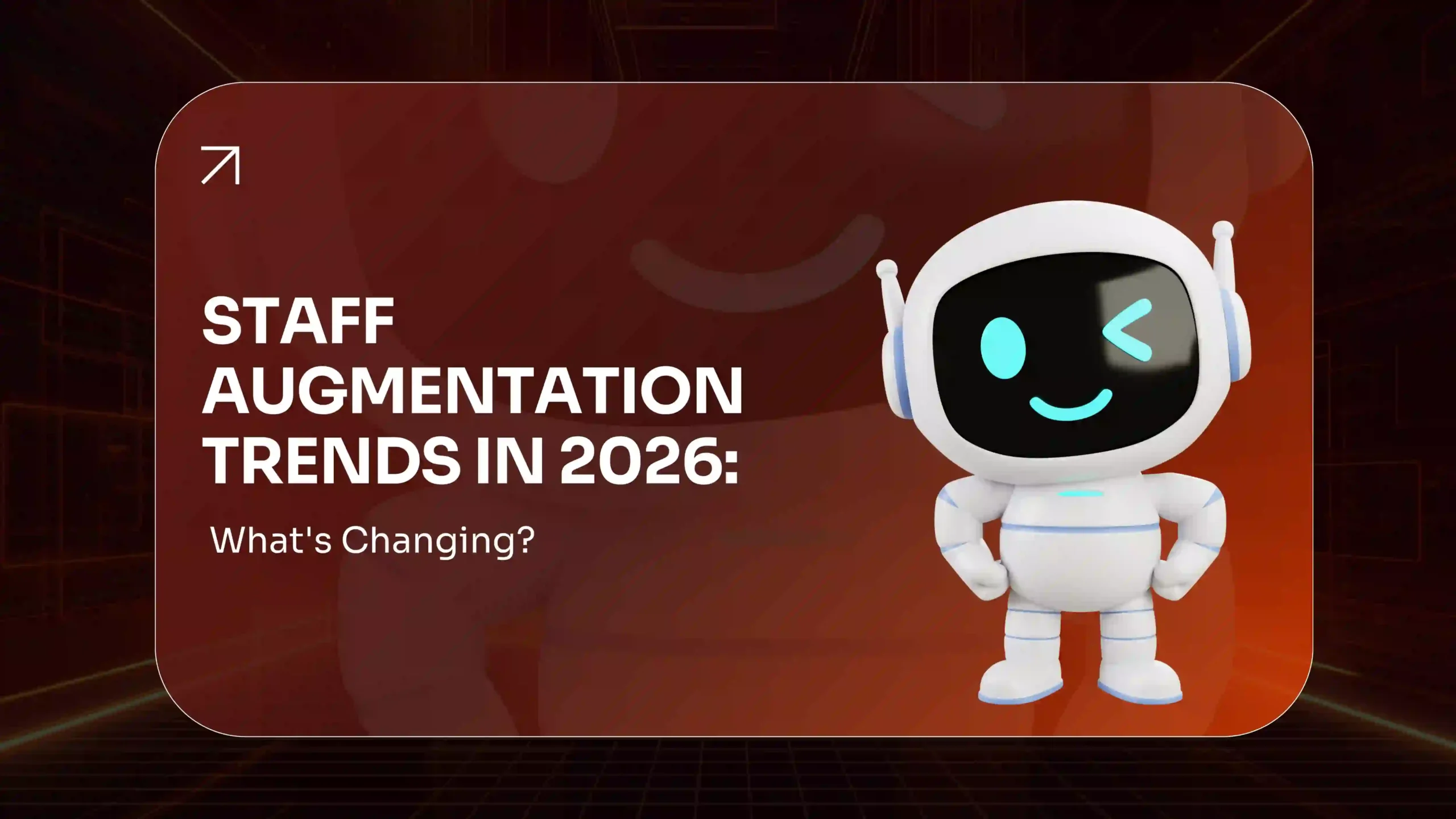 Staff Augmentation Trends 2026 What's Changing