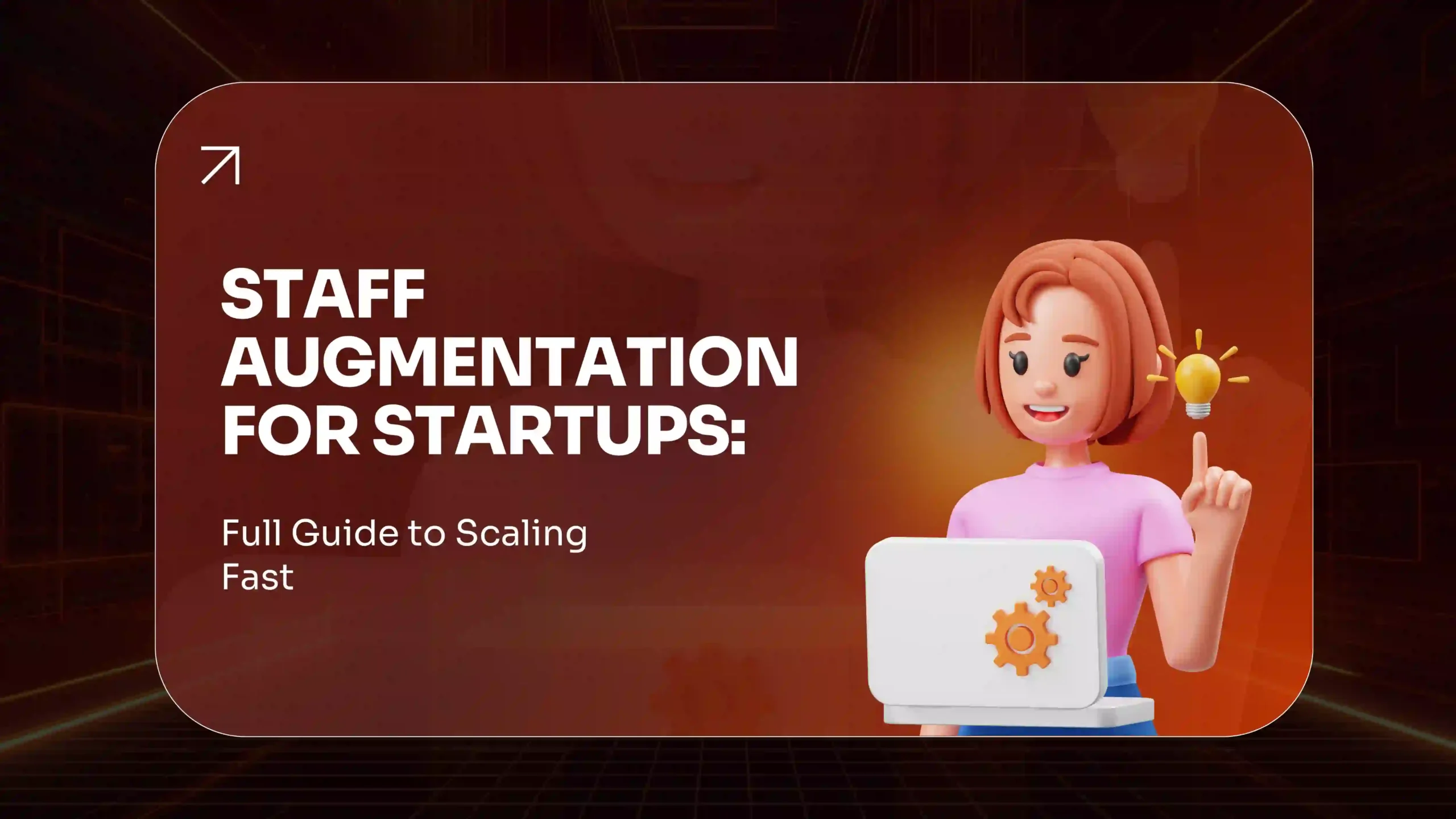 Staff Augmentation for Startups Full Guide to Scaling Fast