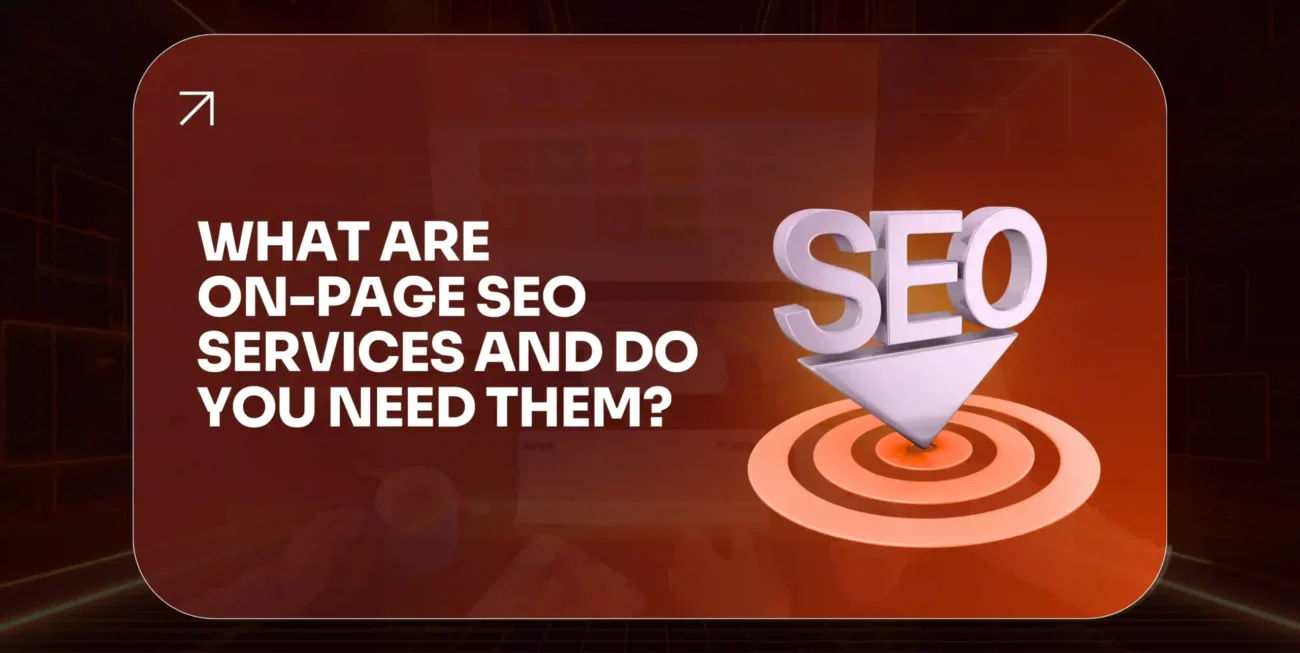 What Are On-Page SEO Services & Do You Need Them