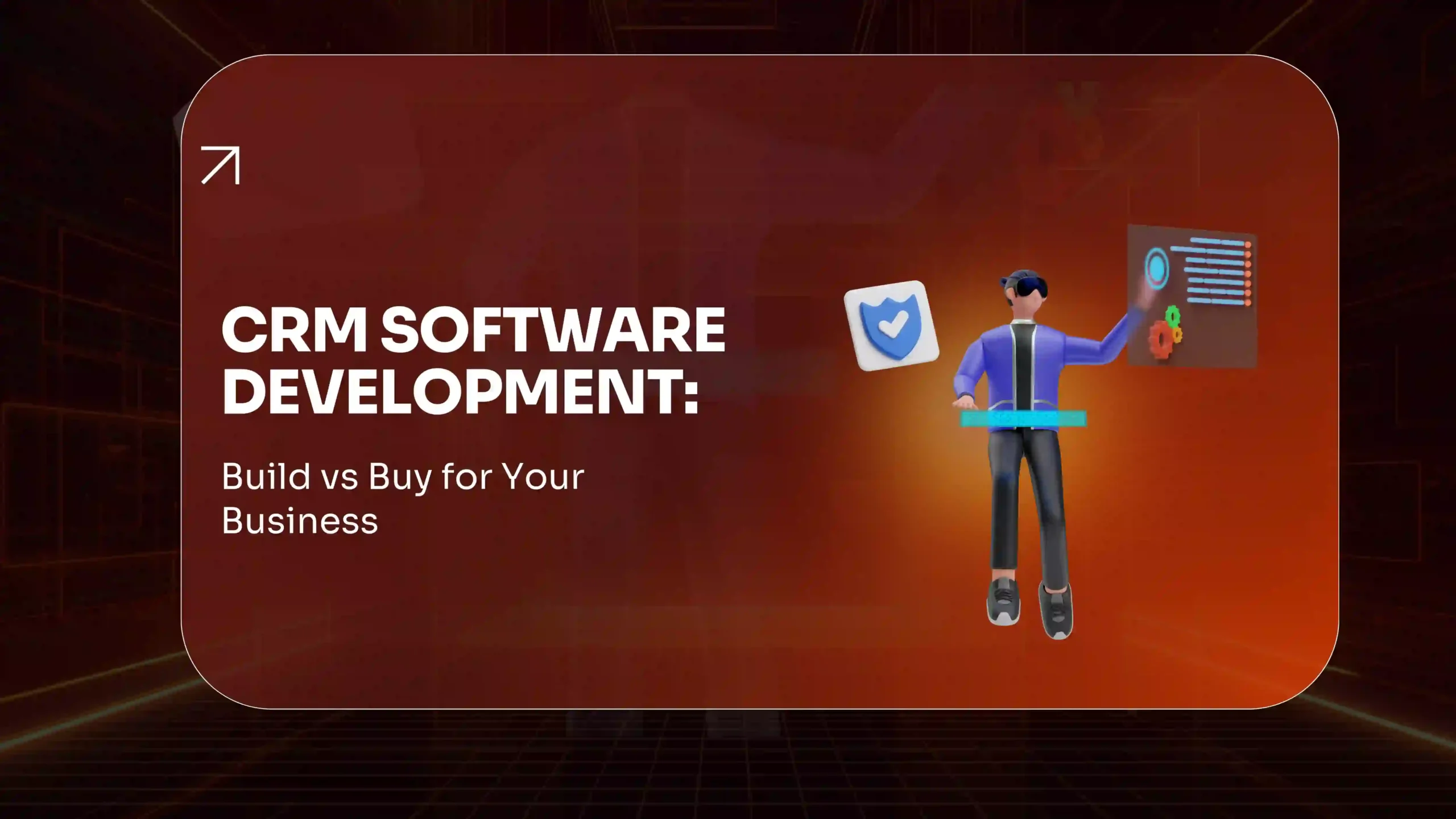 CRM Software Development Build vs Buy in 2026