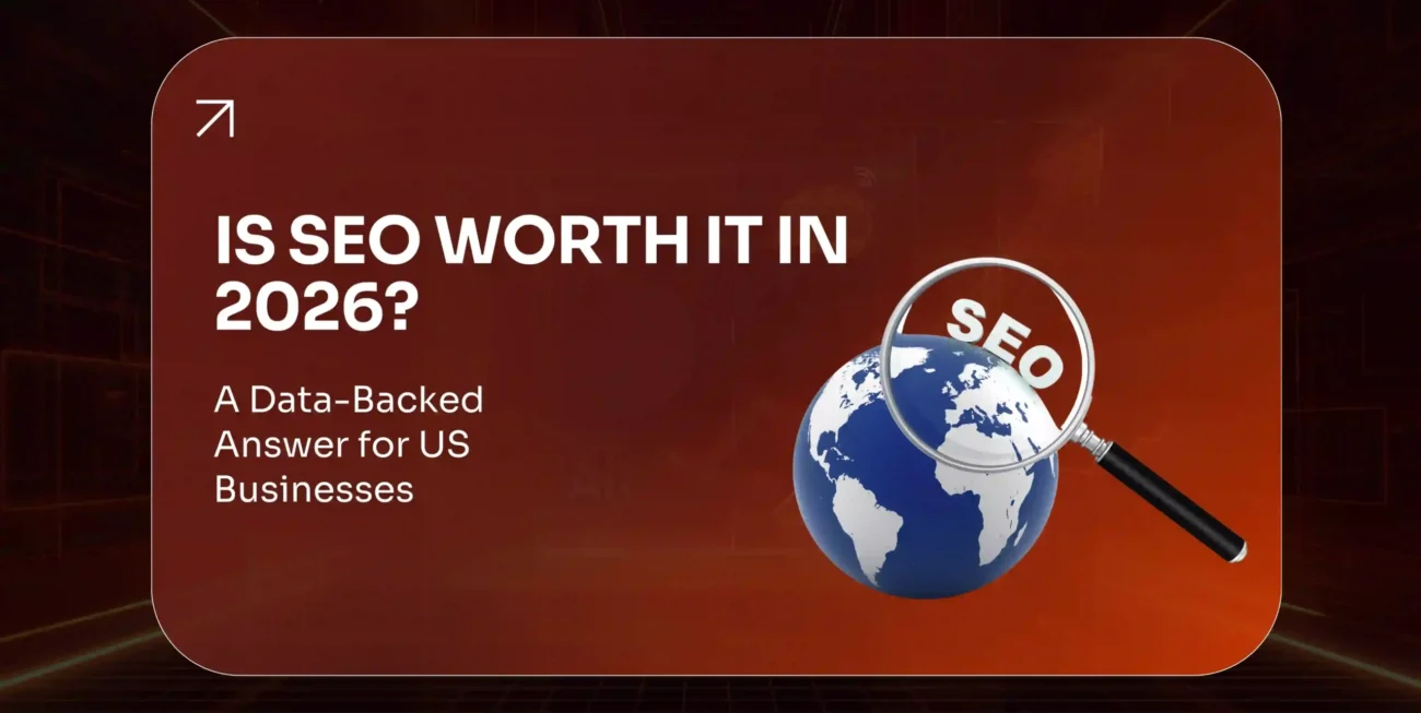 Is SEO Worth It in 2026 An Honest ROI Breakdown for US Businesses