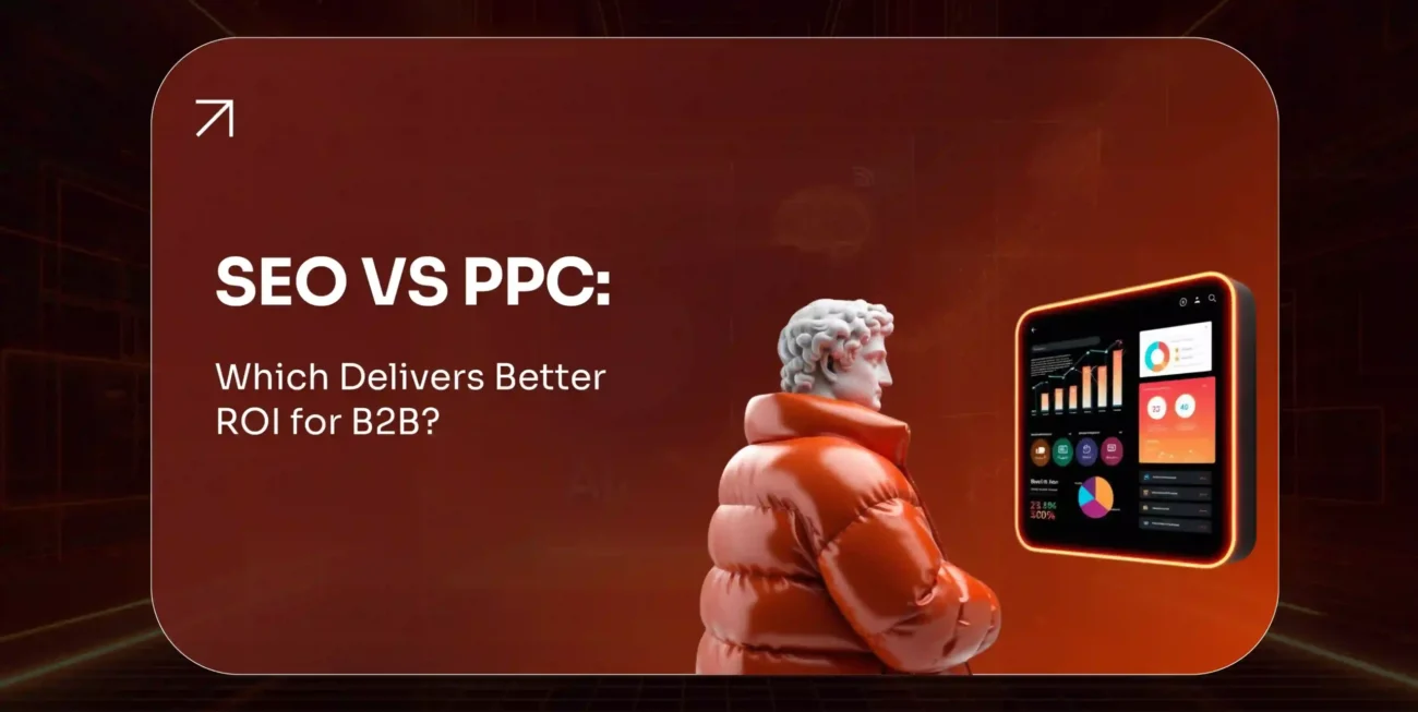 SEO vs PPC Which Delivers Better ROI for B2B