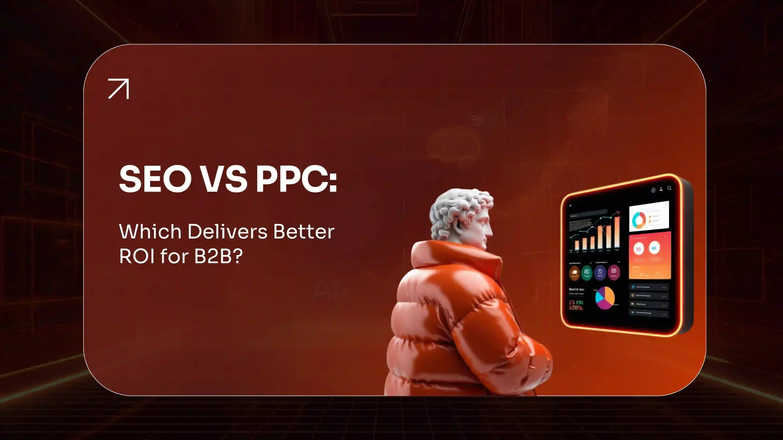 SEO vs PPC Which Delivers Better ROI for B2B