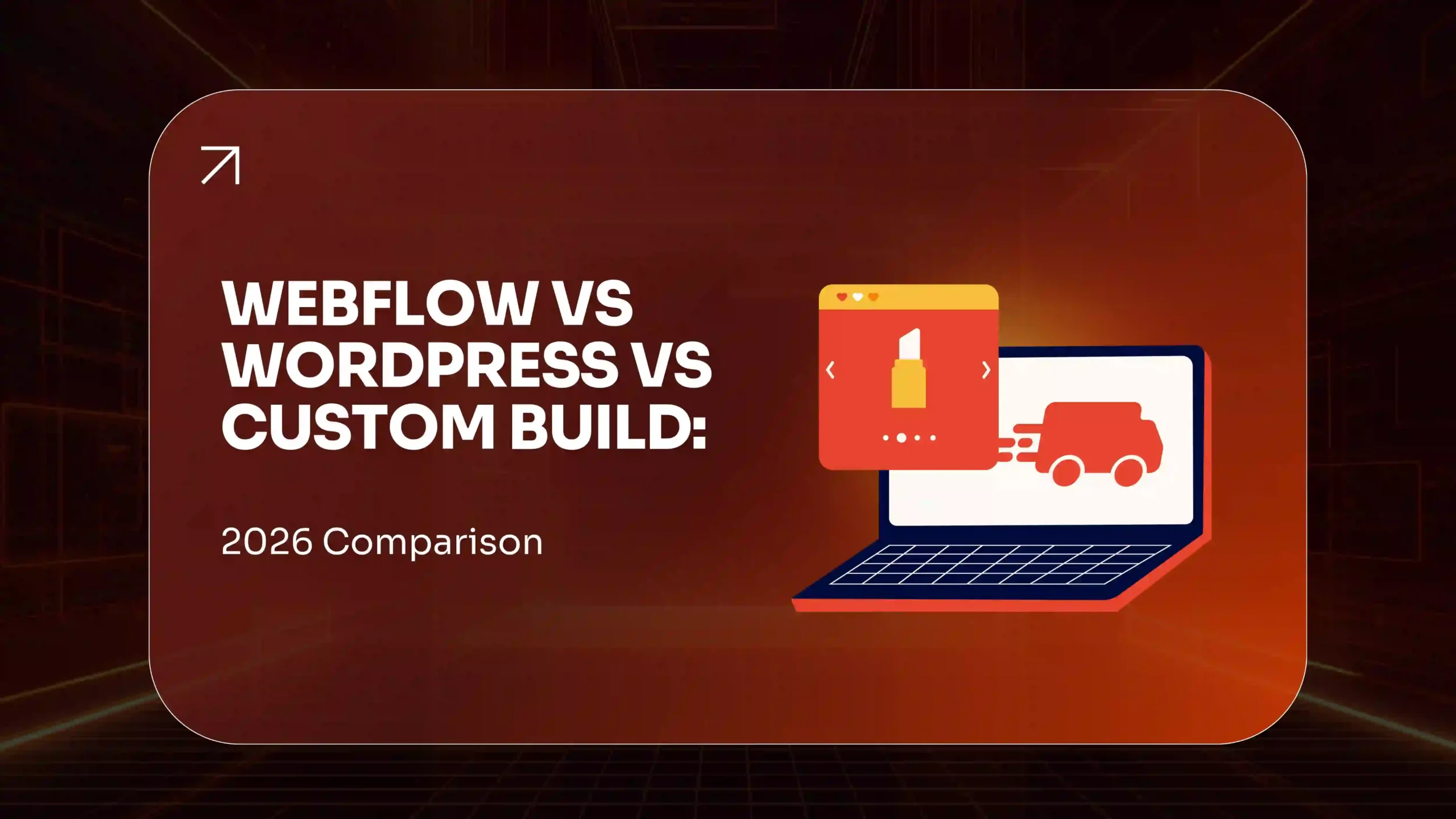 Webflow vs WordPress vs Custom Build The 2026 Comparison That Actually Helps You Decide