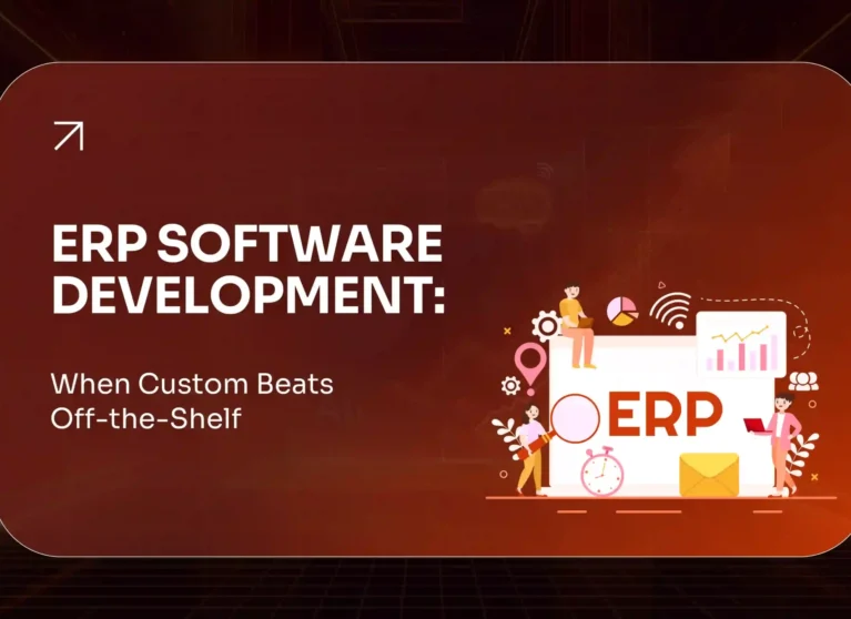 ERP Software Development When Custom Beats Off-the-Shelf