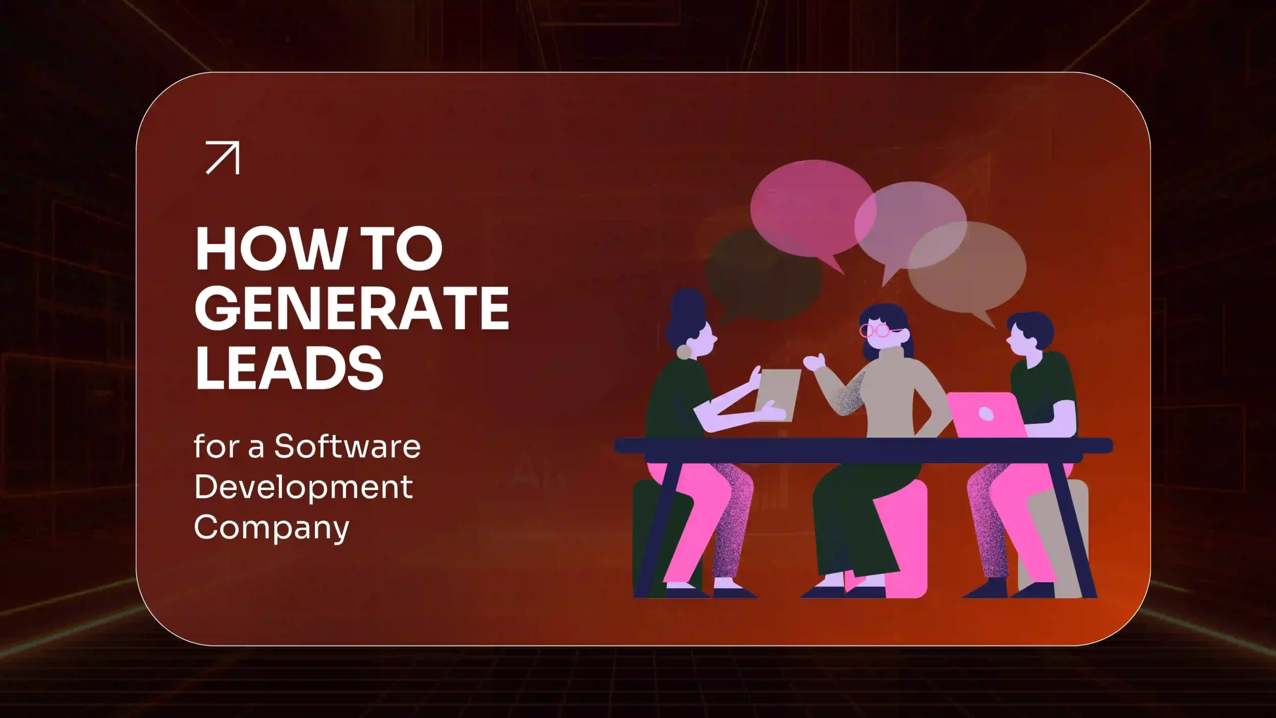 How to Generate Leads for Software Development (2026)