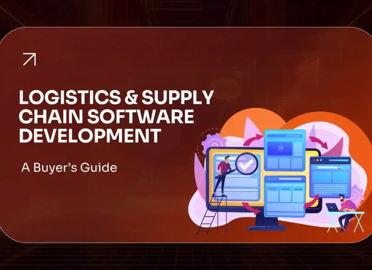 Logistics & Supply Chain Software Development Explained The Complete 2026 Guide